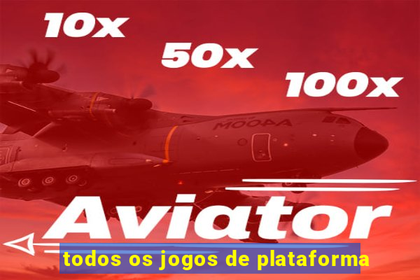 todos os jogos de plataforma