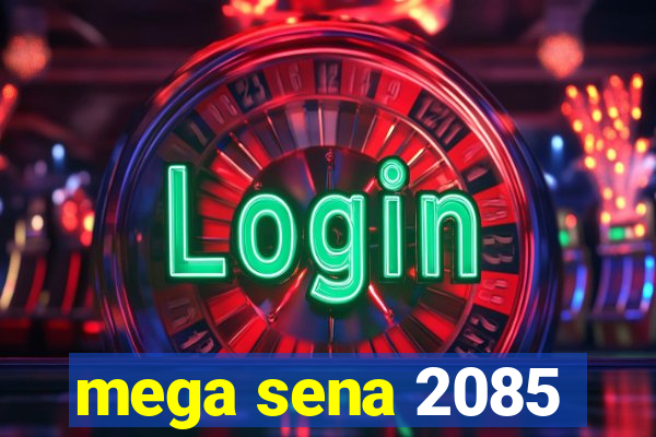 mega sena 2085