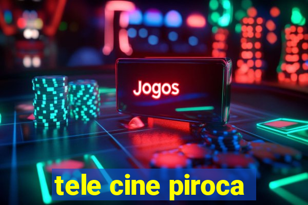 tele cine piroca