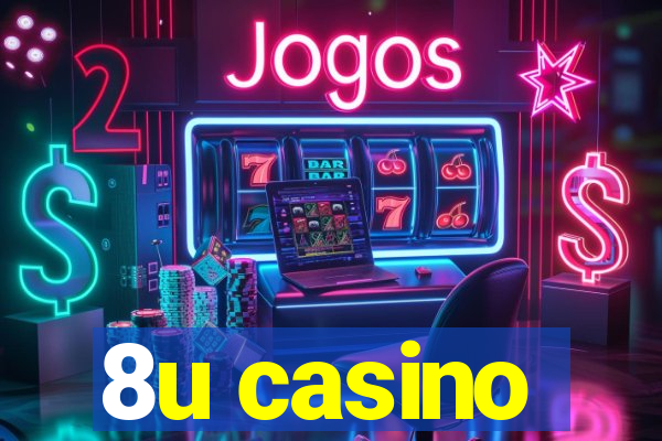 8u casino