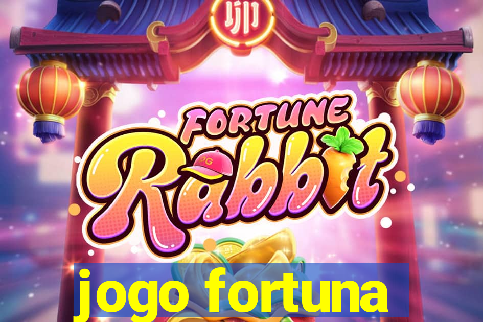 jogo fortuna