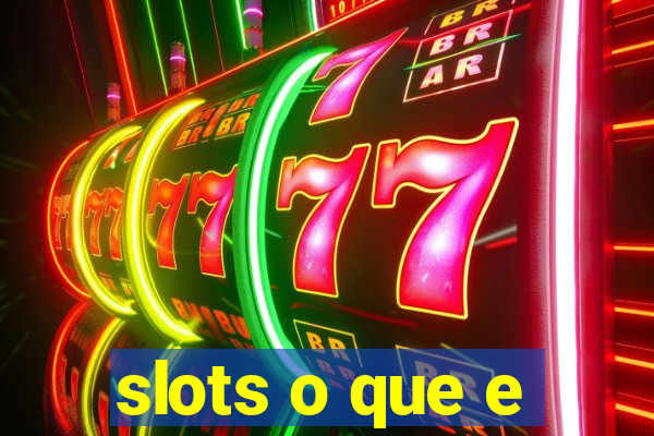 slots o que e