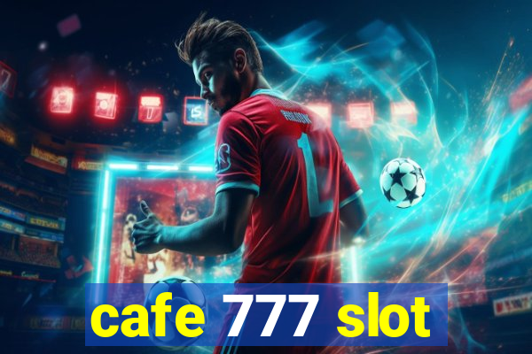 cafe 777 slot