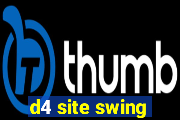 d4 site swing