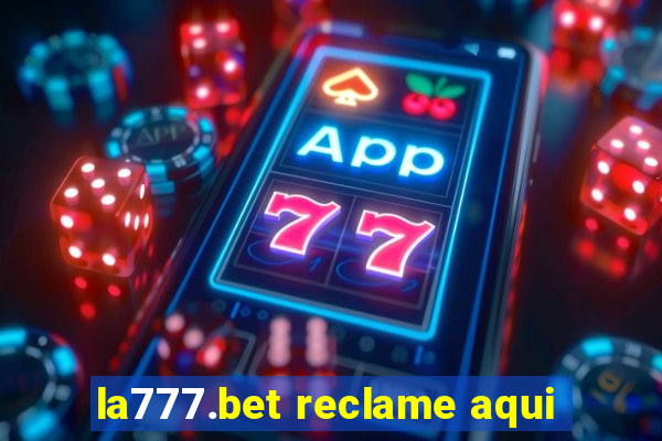 la777.bet reclame aqui