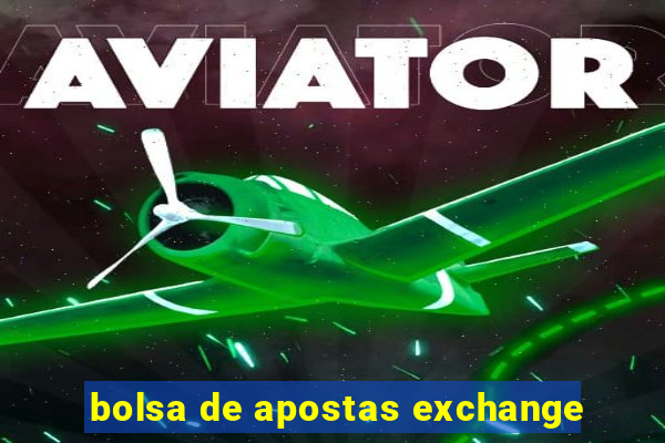 bolsa de apostas exchange