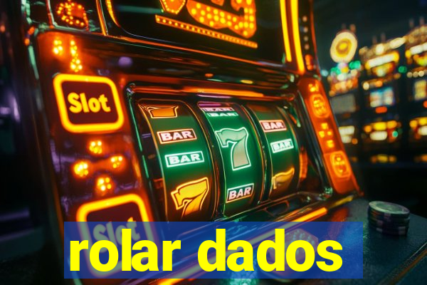 rolar dados