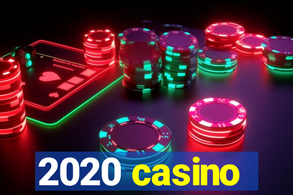 2020 casino