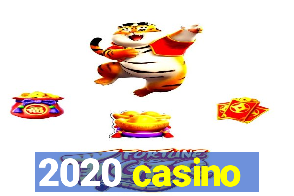 2020 casino