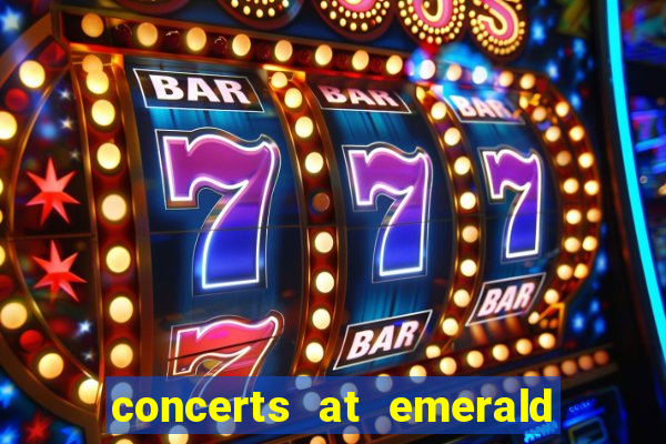 concerts at emerald queen casino