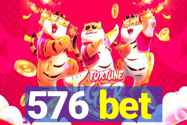 576 bet