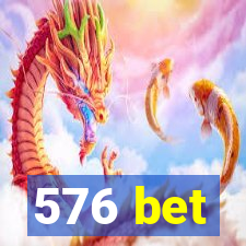 576 bet