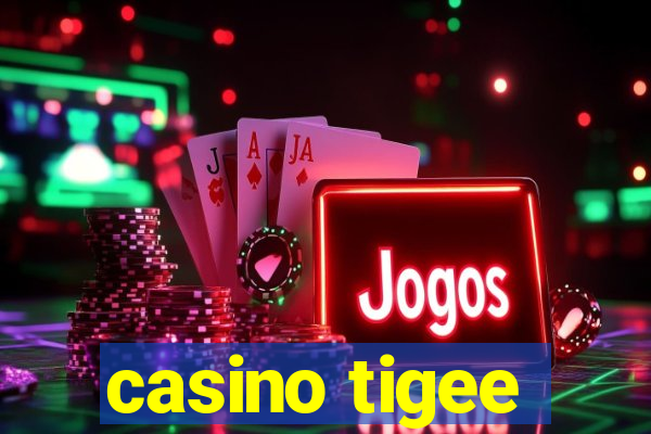 casino tigee