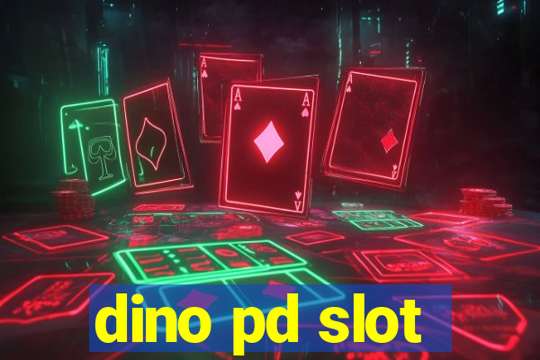 dino pd slot