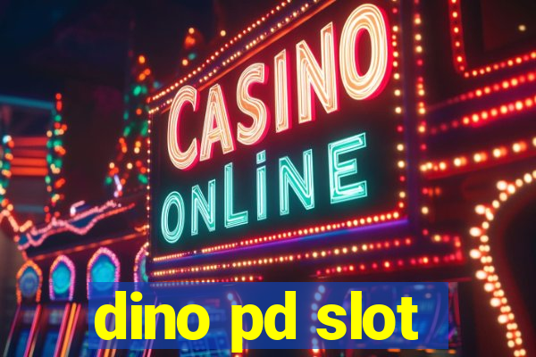 dino pd slot