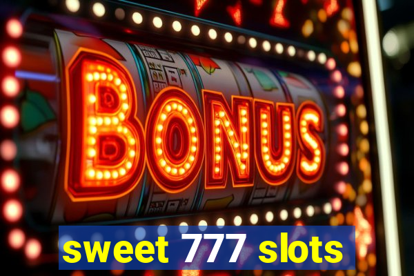 sweet 777 slots