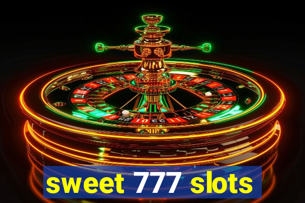 sweet 777 slots