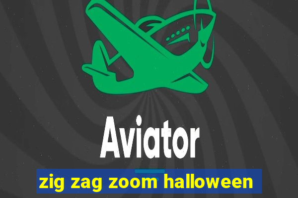 zig zag zoom halloween