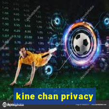 kine chan privacy