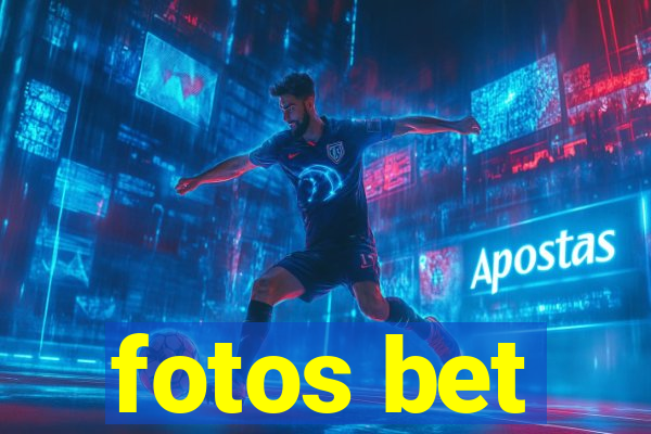 fotos bet