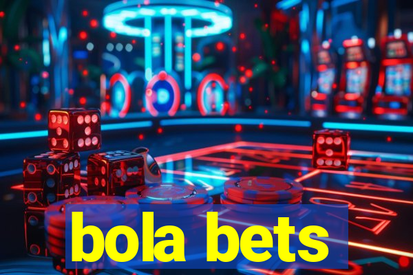 bola bets