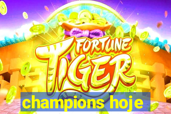 champions hoje