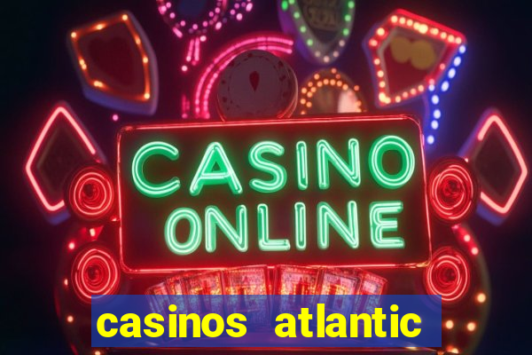 casinos atlantic city new jersey