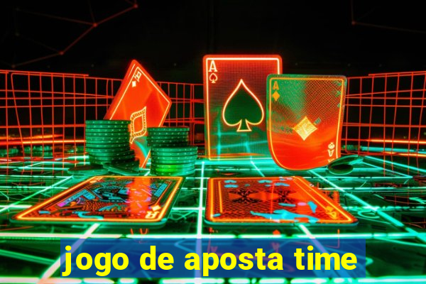 jogo de aposta time