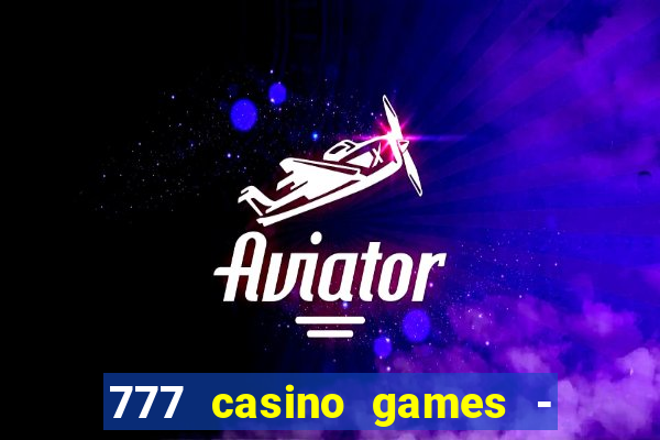 777 casino games - slots games