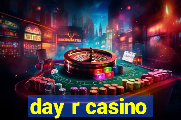 day r casino