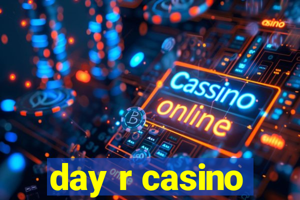 day r casino