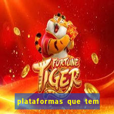 plataformas que tem fortune tiger