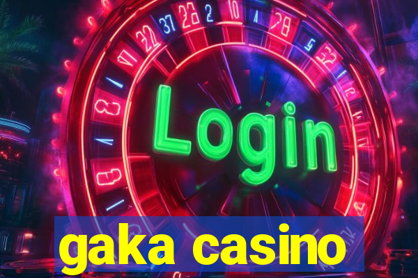 gaka casino