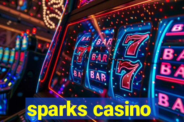 sparks casino