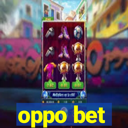 oppo bet