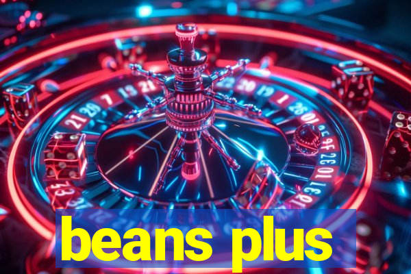 beans plus