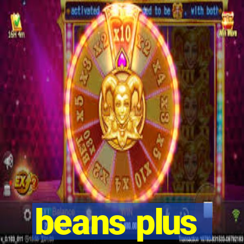 beans plus