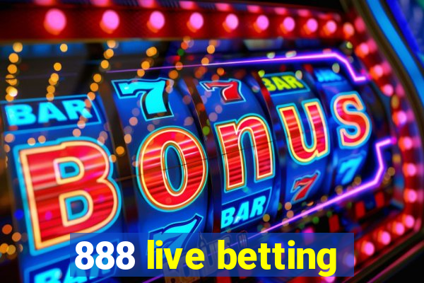 888 live betting