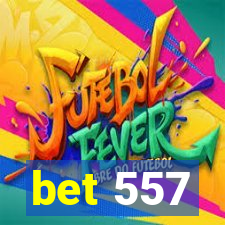 bet 557