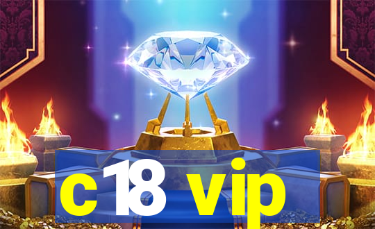 c18 vip