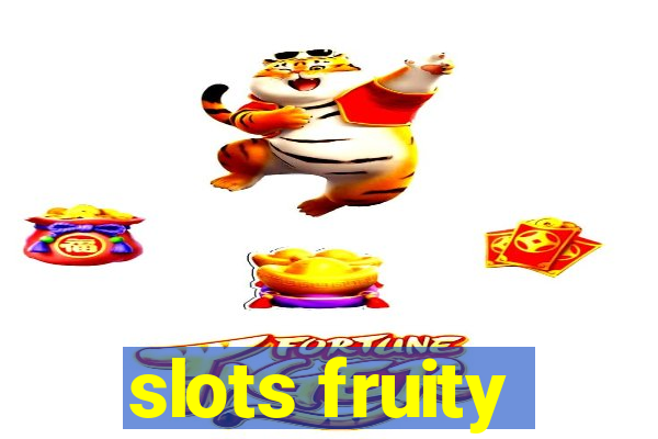 slots fruity