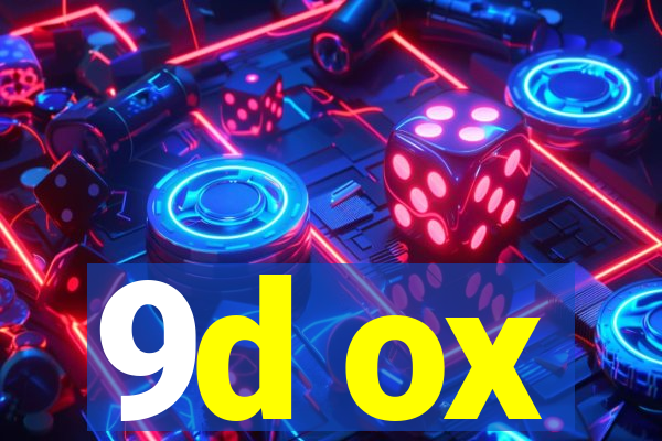 9d ox