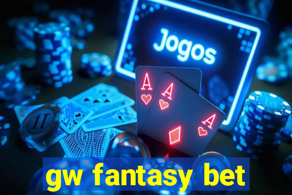 gw fantasy bet