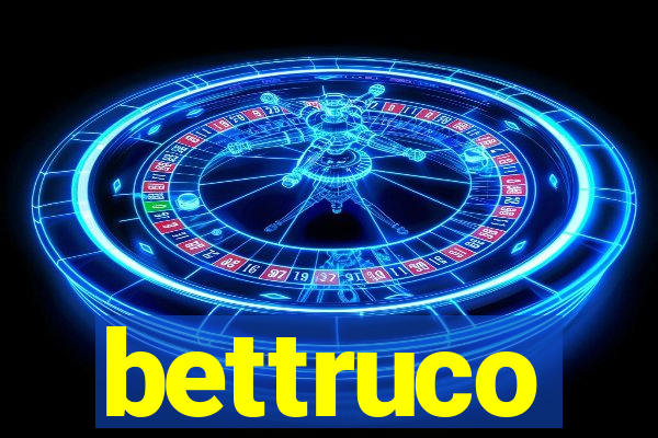 bettruco