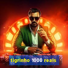 tigrinho 1000 reais