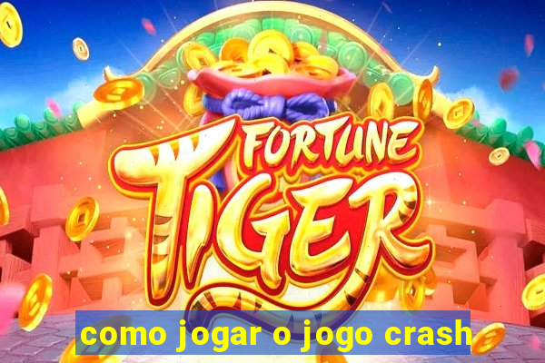 como jogar o jogo crash