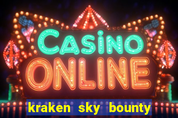 kraken sky bounty slot demo