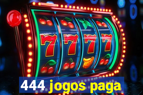 444 jogos paga