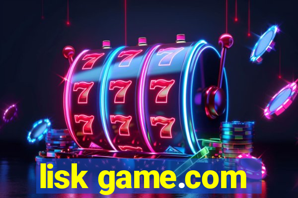 lisk game.com