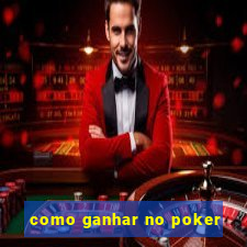 como ganhar no poker